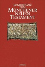 Konkordanz zum Münchener Neuen Testament Cover des Buches Konkordanz zum Münchener Neuen Testament (ISBN: 9783491711075)