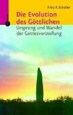 Die Evolution des Göttlichen. Ursprung und Wandel der Gottesvorstellung Cover des Buches Die Evolution des Göttlichen. Ursprung und Wandel der Gottesvorstellung (ISBN: 9783491725027)