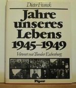 Jahre unseres Lebens. 1945-1949 Cover des Buches Jahre unseres Lebens. 1945-1949 (ISBN: 9783492025614)