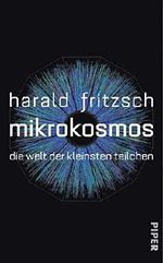 Mikrokosmos: Die Welt der kleinsten Teilchen Cover des Buches Mikrokosmos: Die Welt der kleinsten Teilchen (ISBN: 9783492055017)