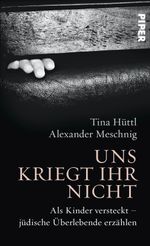 Uns kriegt ihr nicht Cover des Buches Uns kriegt ihr nicht (ISBN: 9783492055215)