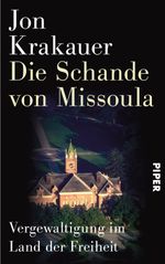 Die Schande von Missoula Cover des Buches Die Schande von Missoula (ISBN: 9783492057561)
