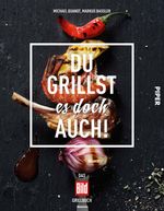 Du grillst es doch auch! Cover des Buches Du grillst es doch auch! (ISBN: 9783492057653)