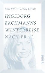 Ingeborg Bachmanns Winterreise nach Prag Cover des Buches Ingeborg Bachmanns Winterreise nach Prag (ISBN: 9783492058094)