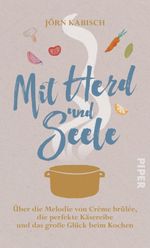 Mit Herd und Seele Cover des Buches Mit Herd und Seele (ISBN: 9783492058773)