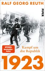 1923 – Kampf um die Republik Cover des Buches 1923 – Kampf um die Republik (ISBN: 9783492059329)