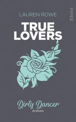 True Lovers - Dirty Dancer Cover des Buches True Lovers - Dirty Dancer (ISBN: 9783492061186)