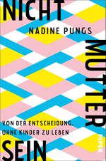 Nichtmuttersein Cover des Buches Nichtmuttersein (ISBN: 9783492062879)