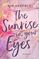 The Sunrise in Your Eyes Cover des Buches The Sunrise in Your Eyes (ISBN: 9783492063029)