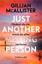 Just Another Missing Person – Findest du sie, wirst du alles verlieren Cover des Buches Just Another Missing Person – Findest du sie, wirst du alles verlieren (ISBN: 9783492064170)