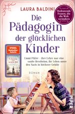 Die Pädagogin der glücklichen Kinder Cover des Buches Die Pädagogin der glücklichen Kinder (ISBN: 9783492064767)