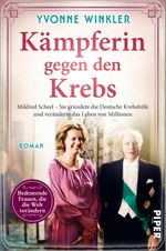 Kämpferin gegen den Krebs Cover des Buches Kämpferin gegen den Krebs (ISBN: 9783492064941)