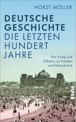 Deutsche Geschichte - die letzten hundert Jahre Cover des Buches Deutsche Geschichte - die letzten hundert Jahre (ISBN: 9783492070669)