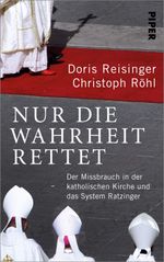 Nur die Wahrheit rettet Cover des Buches Nur die Wahrheit rettet (ISBN: 9783492070690)