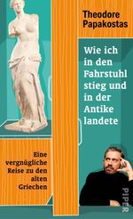 Wie ich in den Fahrstuhl stieg und in der Antike landete Cover des Buches Wie ich in den Fahrstuhl stieg und in der Antike landete (ISBN: 9783492071864)