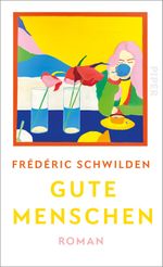 Gute Menschen Cover des Buches Gute Menschen (ISBN: 9783492073561)
