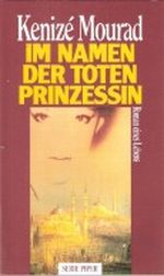 Im Namen der toten Prinzessin. Roman eines Lebens Cover des Buches Im Namen der toten Prinzessin. Roman eines Lebens (ISBN: 9783492113441)