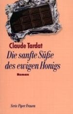 Die sanfte Süße des ewigen Honigs Cover des Buches Die sanfte Süße des ewigen Honigs (ISBN: 9783492115834)