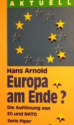 Europa am Ende?: Die Auflösung von EG und NATO (Piper Taschenbuch) Cover des Buches Europa am Ende?: Die Auflösung von EG und NATO (Piper Taschenbuch) (ISBN: 9783492117142)