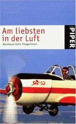 Am liebsten in der Luft Cover des Buches Am liebsten in der Luft (ISBN: 9783492230438)
