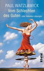 Vom Schlechten des Guten Cover des Buches Vom Schlechten des Guten (ISBN: 9783492243179)