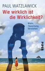 Wie wirklich ist die Wirklichkeit? Cover des Buches Wie wirklich ist die Wirklichkeit? (ISBN: 9783492243193)
