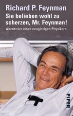 Sie belieben wohl zu scherzen, Mr. Feynman! Cover des Buches Sie belieben wohl zu scherzen, Mr. Feynman! (ISBN: 9783492251556)