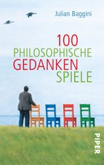 100 philosophische Gedankenspiele Cover des Buches 100 philosophische Gedankenspiele (ISBN: 9783492252744)