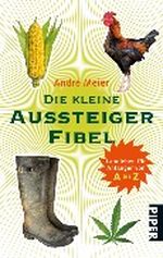Die kleine Aussteigerfibel Cover des Buches Die kleine Aussteigerfibel (ISBN: 9783492264693)