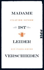 Madame ist leider verschieden Cover des Buches Madame ist leider verschieden (ISBN: 9783492273565)
