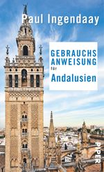 Gebrauchsanweisung für Andalusien Cover des Buches Gebrauchsanweisung für Andalusien (ISBN: 9783492276429)