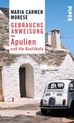 Gebrauchsanweisung für Apulien und die Basilikata Cover des Buches Gebrauchsanweisung für Apulien und die Basilikata (ISBN: 9783492276528)
