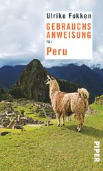 Gebrauchsanweisung für Peru Cover des Buches Gebrauchsanweisung für Peru (ISBN: 9783492276580)