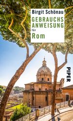 Gebrauchsanweisung für Rom Cover des Buches Gebrauchsanweisung für Rom (ISBN: 9783492276771)