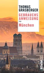 Gebrauchsanweisung für München Cover des Buches Gebrauchsanweisung für München (ISBN: 9783492277464)