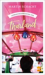 Gebrauchsanweisung für Thailand Cover des Buches Gebrauchsanweisung für Thailand (ISBN: 9783492277860)