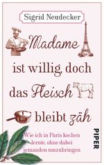Madame ist willig, doch das Fleisch bleibt zäh Cover des Buches Madame ist willig, doch das Fleisch bleibt zäh (ISBN: 9783492303958)