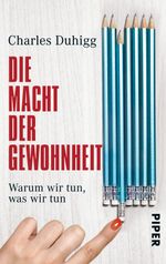Die Macht der Gewohnheit Cover des Buches Die Macht der Gewohnheit (ISBN: 9783492304078)