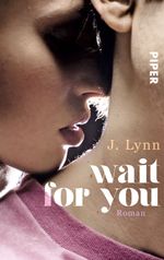 Wait for You Cover des Buches Wait for You (ISBN: 9783492304566)