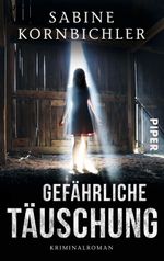 Gefährliche Täuschung Cover des Buches Gefährliche Täuschung (ISBN: 9783492305181)
