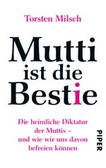 Mutti ist die Bestie Cover des Buches Mutti ist die Bestie (ISBN: 9783492306492)