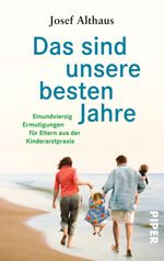 Das sind unsere besten Jahre Cover des Buches Das sind unsere besten Jahre (ISBN: 9783492306577)