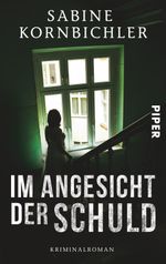 Im Angesicht der Schuld Cover des Buches Im Angesicht der Schuld (ISBN: 9783492307123)