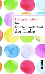 Im Durcheinanderland der Liebe Cover des Buches Im Durcheinanderland der Liebe (ISBN: 9783492308281)