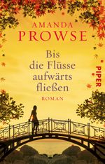 Bis die Flüsse aufwärts fließen Cover des Buches Bis die Flüsse aufwärts fließen (ISBN: 9783492309295)