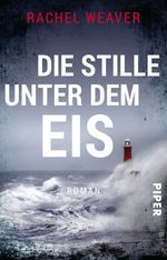 Die Stille unter dem Eis Cover des Buches Die Stille unter dem Eis (ISBN: 9783492310178)