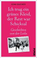 Ich trug ein grünes Kleid, der Rest war Schicksal Cover des Buches Ich trug ein grünes Kleid, der Rest war Schicksal (ISBN: 9783492311779)