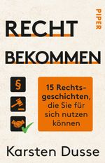 Recht bekommen Cover des Buches Recht bekommen (ISBN: 9783492312530)