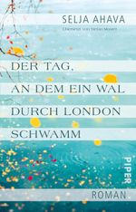 Der Tag, an dem ein Wal durch London schwamm Cover des Buches Der Tag, an dem ein Wal durch London schwamm (ISBN: 9783492312578)
