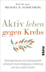 Aktiv leben gegen Krebs Cover des Buches Aktiv leben gegen Krebs (ISBN: 9783492312653)